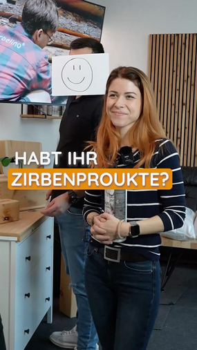 Natürlich haben wir Zirbenprodukte und wir helfen auch immer gerne weiter ????????
