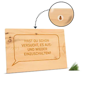 Zirbenschild 20x30cm - IT support - "Hast du schon versucht es aus- und ...