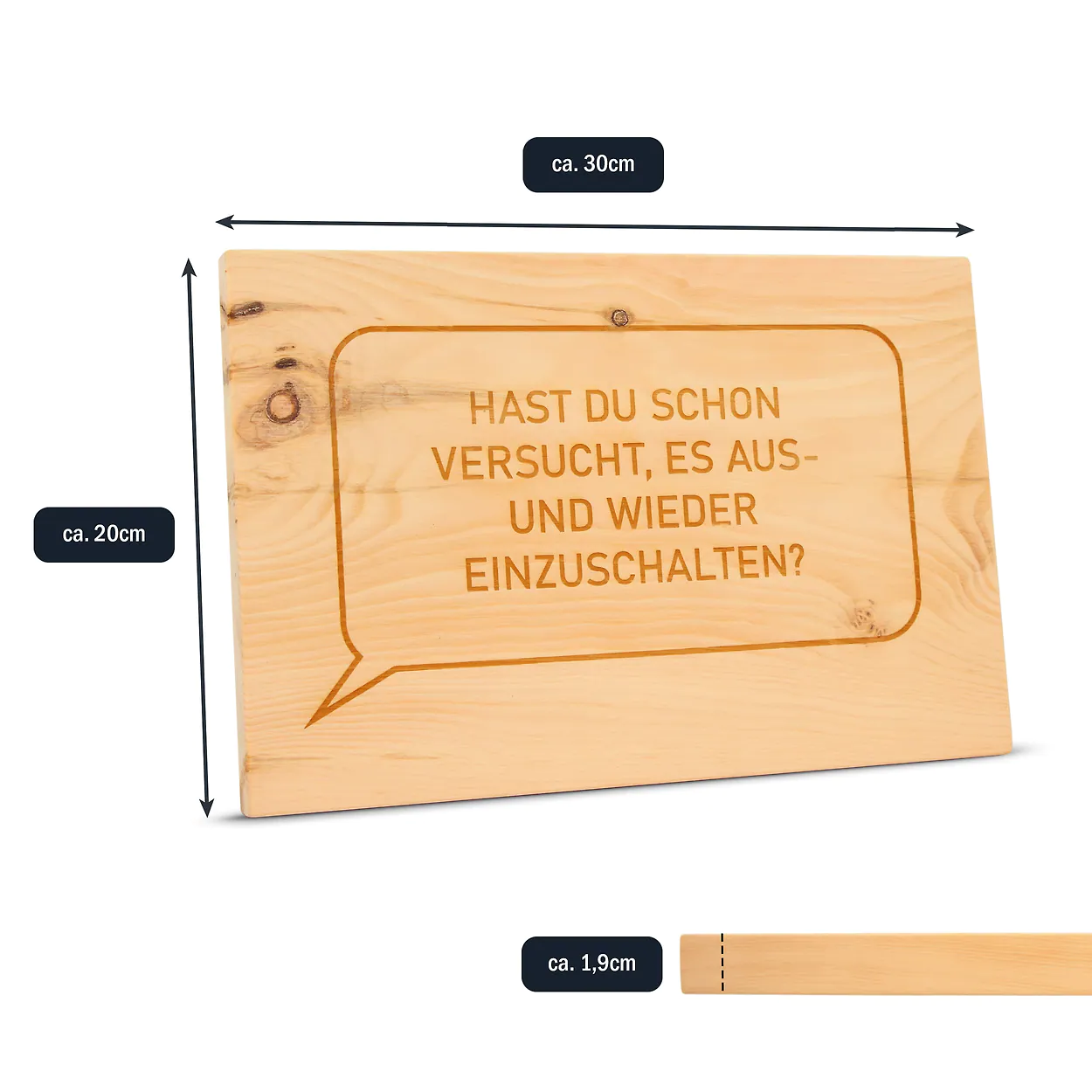 Zirbenholzschild aus Zirbenholz, 20x30cm, Hast du schon versucht es aus- und wieder einzuschalten