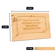 Zirbenschild 20x30cm - IT support - "Hast du schon versucht es aus- und ...